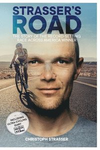 bokomslag Strasser's Road: The Story of the Record-Setting Race Across America Winner
