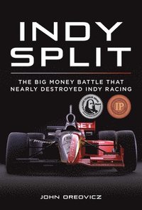 bokomslag Indy Split : The Battle for the Indy 500