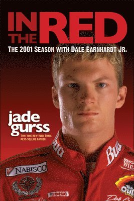 In the Red: The 2001 Season with Dale Earnhardt Jr. 1