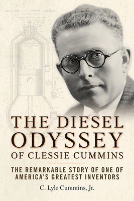 C. Lyle Cummins Jr., C. Lyle Cummins Jr, C Lyle Cummins Jr - Diesel Odyssey of Clessie Cummins, Häftad