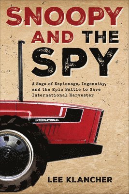 Lee Klancher - Snoopy and the Spy, Inbunden