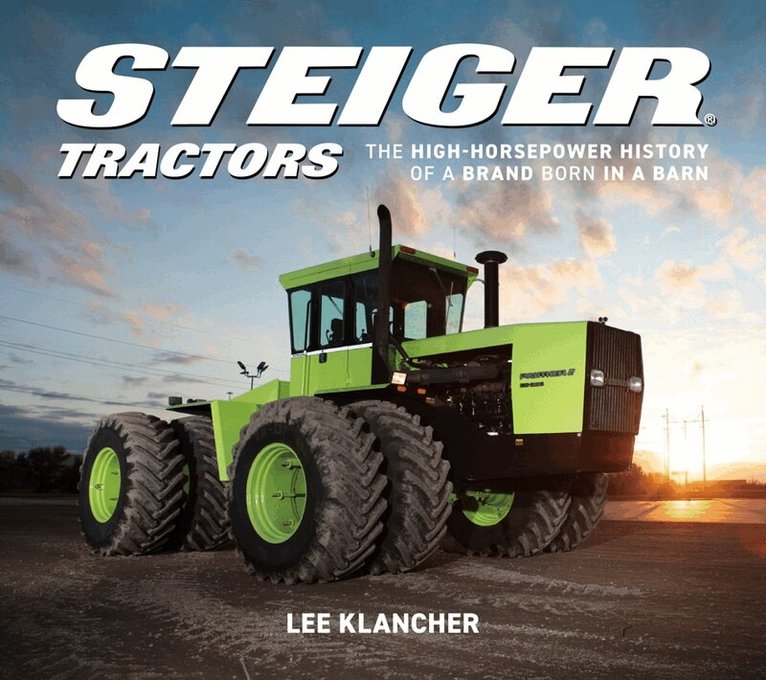 Lee Klancher - Steiger Tractors, Inbunden