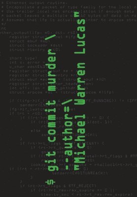 Michael Warren Lucas - git commit murder, Inbunden