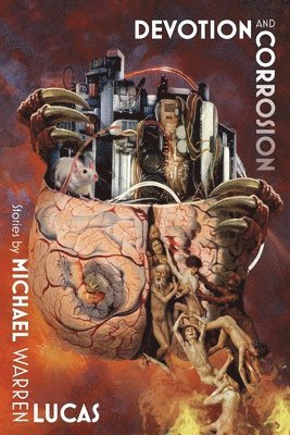 Michael Warren Lucas, Warren Lucas, Michael - Devotion and Corrosion, Häftad