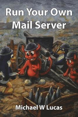 bokomslag Run Your Own Mail Server