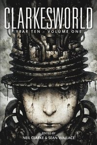 bokomslag Clarkesworld Year Ten: Volume One