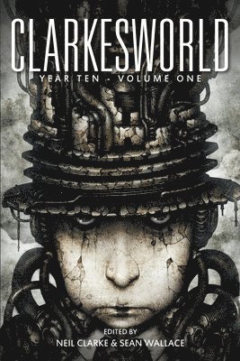 Clarkesworld Year Ten: Volume One 1