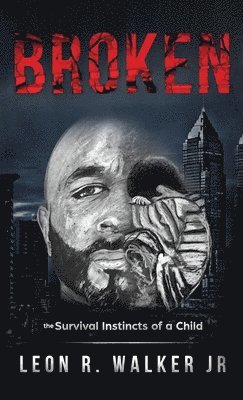 Leon R Walker Jr - Broken, Inbunden