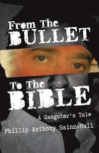 bokomslag From The Bullet To The Bible