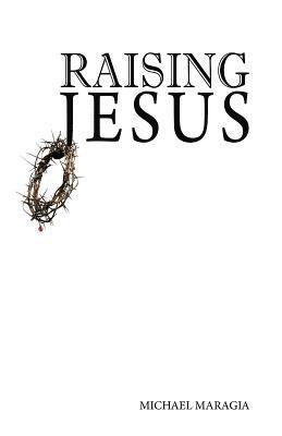 Raising Jesus 1