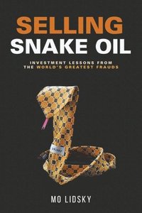 bokomslag Selling Snake Oil