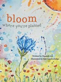 bokomslag Bloom Where You're Planted