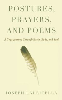 bokomslag Postures, Prayers, and Poems
