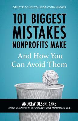 Cfre Andrew Olsen, CFRE Andrew Olsen - 101 Biggest Mistakes Nonprofits Make and How You Can Avoid Them, Häftad