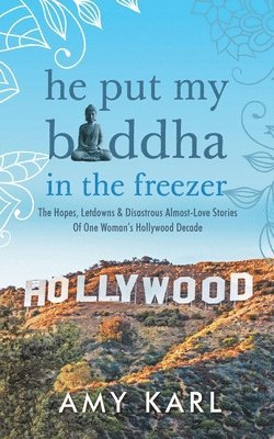 Amy Karl, Amy, Karl - He Put My Buddha In The Freezer, Häftad