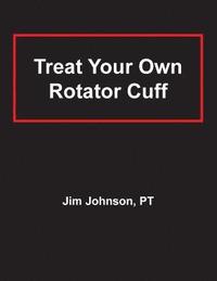 bokomslag Treat Your Own Rotator Cuff