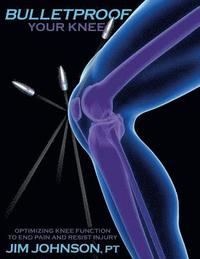 bokomslag Bulletproof Your Knee