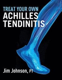 bokomslag Treat Your Own Achilles Tendinitis