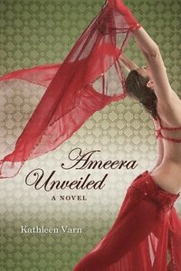 bokomslag Ameera Unveiled