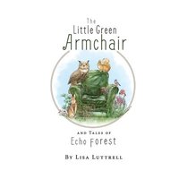 bokomslag Little Green Armchair and Tales of Echo Forest