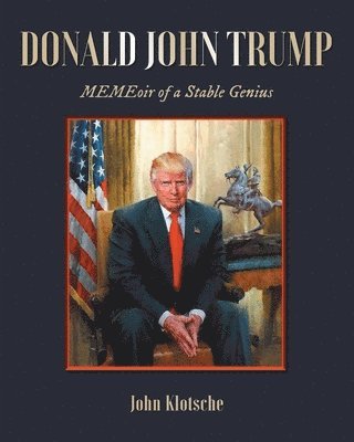 John Klotsche - Donald John Trump, Häftad