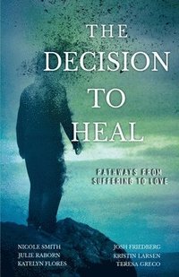 bokomslag The Decision to Heal