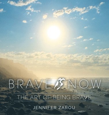 Brave Is Now 1