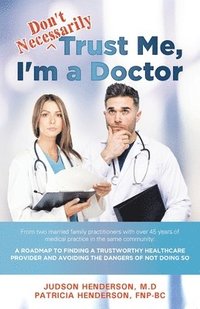 bokomslag &quot;Don't Necessarily&quot; Trust Me, I'm a Doctor