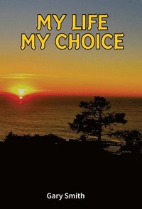 bokomslag My Life My Choice