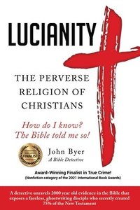 bokomslag Lucianity: The Perverse Religion of Christians