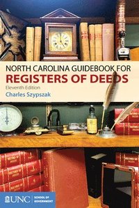 bokomslag North Carolina Guidebook for Registers of Deeds