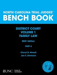 bokomslag North Carolina Trial Judges' Bench Book, District Court, Vol. 1: Part a - Chapters 1-4