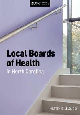 Kirsten Leloudis - Local Boards of Health in North Carolina, Häftad