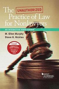 bokomslag The Unauthorized Practice of Law for Nonlawyers, An Interactive Video Course