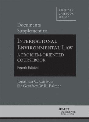 Jonathan C. Carlson, Geoffrey W. R. Palmer - Documents Supplement to International Environmental Law, Häftad