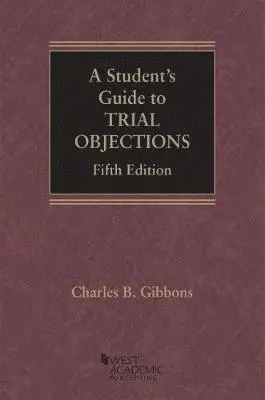 Charles B. Gibbons - A Student's Guide to Trial Objections, Häftad. Tillgänglighet: Lägg i varukorg