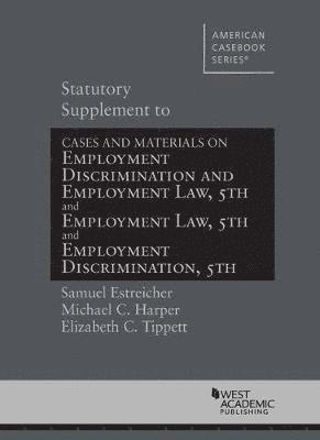 Samuel Estreicher, Michael C. Harper, Elizabeth Tippet - Statutory Supplement to Employment Discrimination and Employment Law, Häftad