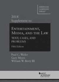 bokomslag Entertainment, Media, and the Law, Text, Cases, and Problems, 2018 Supplement