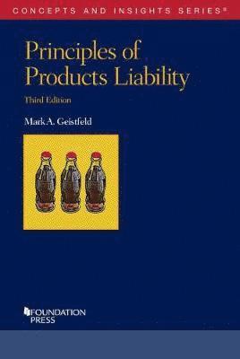 Mark A. Geistfeld - Principles of Products Liability, Häftad