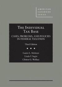 bokomslag The Individual Tax Base, Cases, Problems, and Policies in Federal Taxation