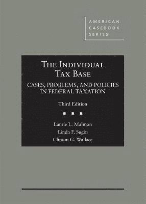 Individual Tax Base, Cases, Problems, and Policies in Federal Taxation
