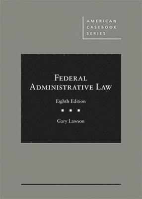 Federal Administrative Law - CasebookPlus 1