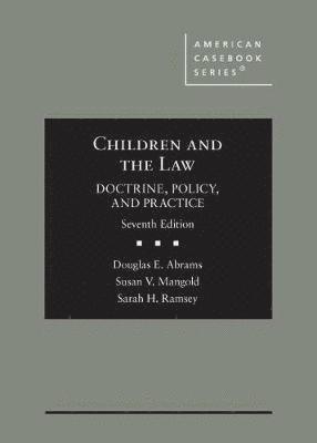 Douglas E. Abrams, Susan V. Mangold, Sarah H. Ramsey - Children and the Law, Inbunden