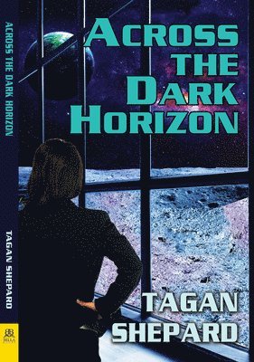 Tagan Shepard - Across the Dark Horizon, Häftad