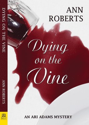 Ann Roberts - Dying on the Vine, Häftad