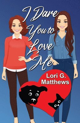 Lori G Matthews, Lori G. Matthews, Lori G, Matthews - I Dare You to Love Me, Häftad