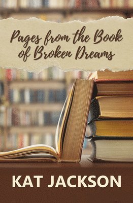 Pages from the Book of Broken Dreams 1