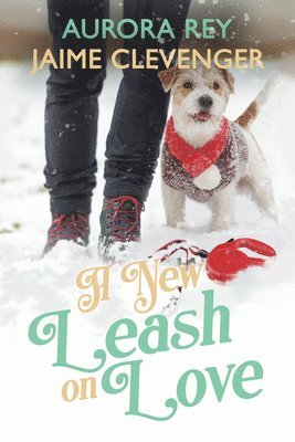 Jaime Clevenger, Aurora Rey - New Leash on Love, Häftad
