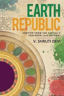 Earth Republic: Chatter from the Capital's Cauldron (and Beyond) 1