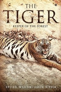 bokomslag The Tiger: Keeper of the Forest